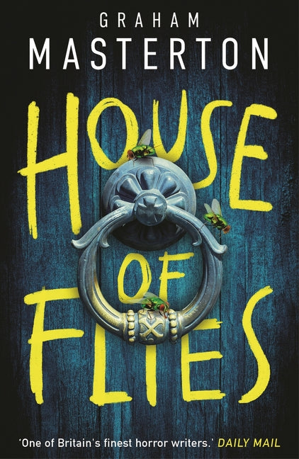 House of Flies: An Unmissable Supernatural Procedural from the Master of the Thriller That Will Keep You Up All Night in 2026 by Masterton, Graham