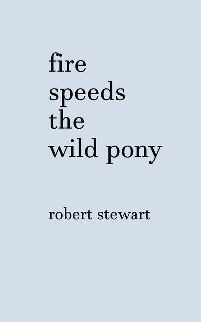 Fire Speeds the Wild Pony