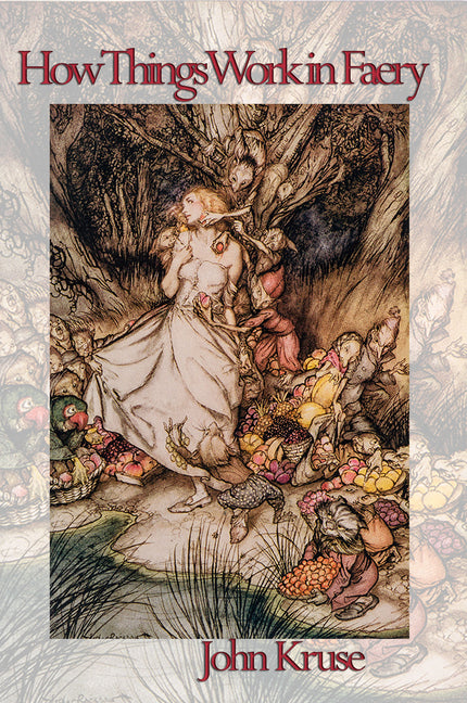 How Things Work in Faery by Kruse, John