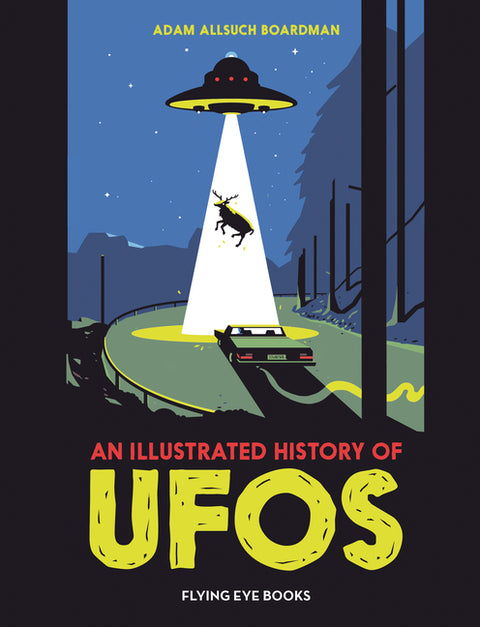 An Illustrated History of UFOs by Allsuch Boardman, Adam