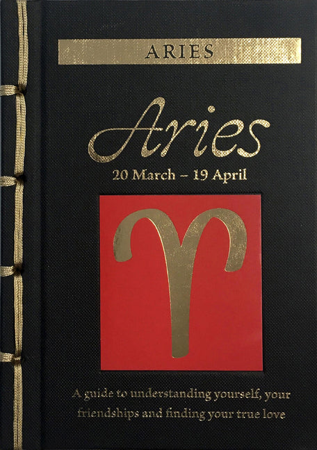 Aries: A Guide to Understanding Yourself, Your Friendships and Finding Your True Love by St Clair, Marisa