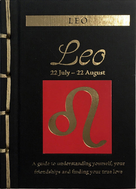 Leo: A Guide to Understanding Yourself, Your Friendships and Finding Your True Love by St Clair, Marisa