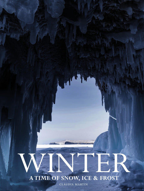 Winter: A Time of Snow, Ice & Frost
