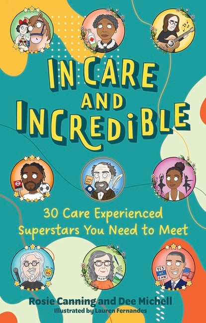 In Care and Incredible: 30 Care Experienced Superstars You Need to Meet