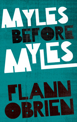 Myles before Myles by O'Brien, Flann