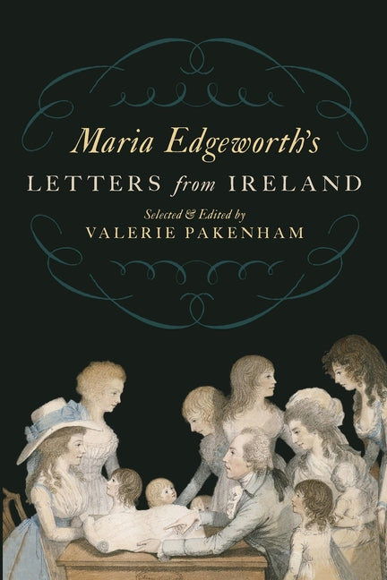 Maria Edgeworth's Letters From Ireland by Edgeworth, Maria