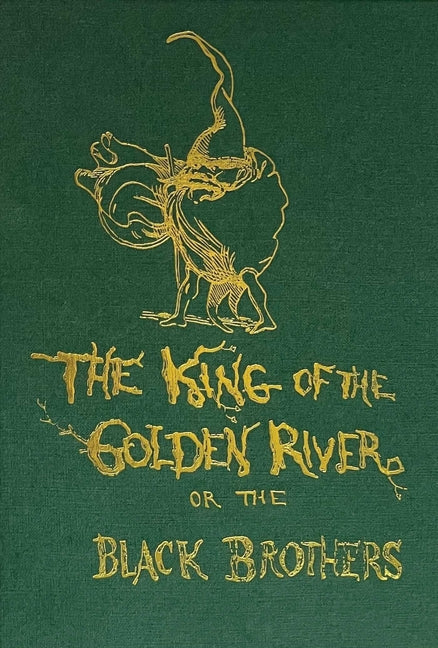 The the King of the Golden River or the Black Brothers by Ruskin, John