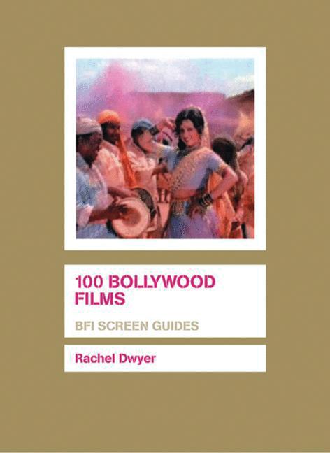 100 Bollywood Films by Dwyer, Rachel