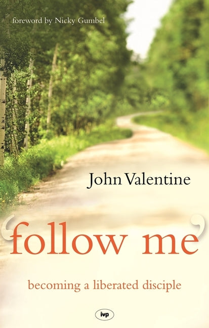 Follow Me: Becoming a Liberated Disciple