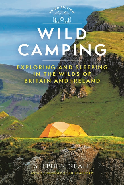 Wild Camping 3rd Edition: Exploring and Sleeping in the Wilds of Britain and Ireland