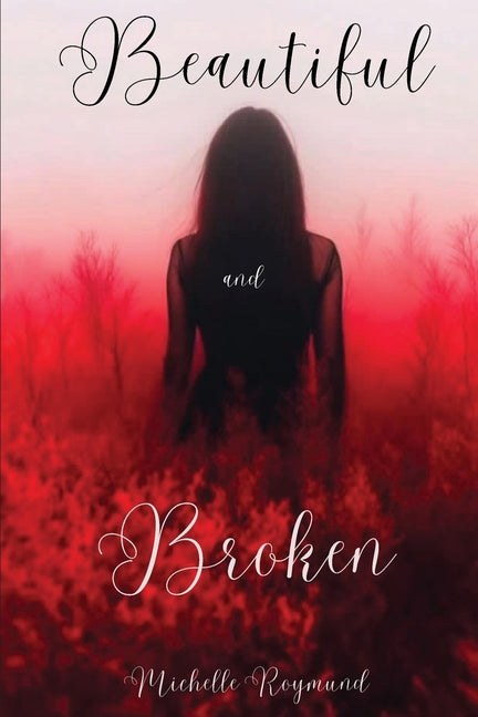 Beautiful and Broken by Roymund, Michelle