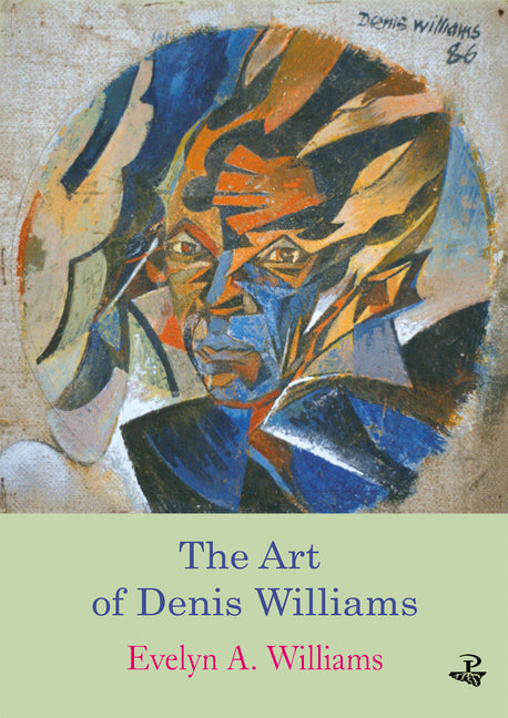 The Art of Denis Williams by Williams, Evelyn A.