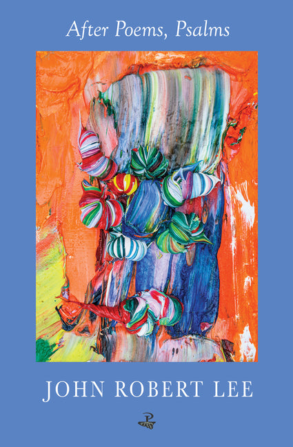 After Poems, Psalms by Lee, John Robert