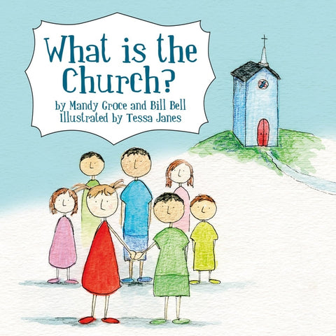 What Is the Church? by Groce, Mandy