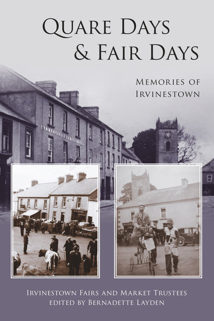 Quare Days & Fair Days: Memories of Irvinestown