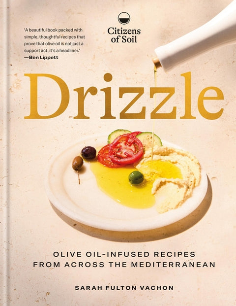 Drizzle: Olive-Oil-Infused Recipes from Across the Mediterranean