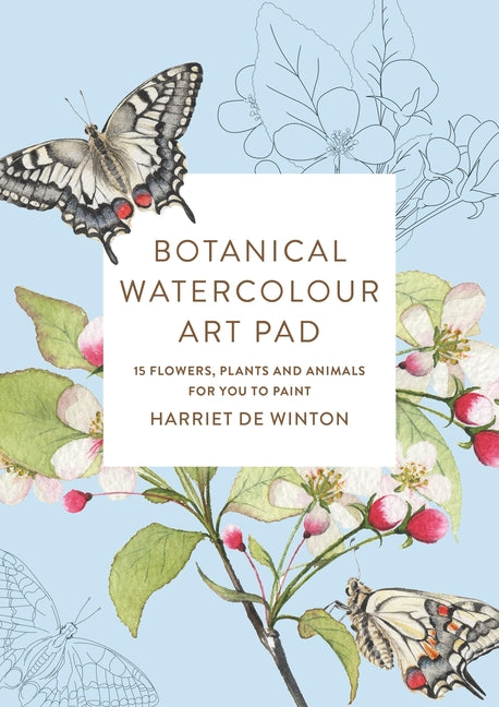 Botanical Watercolour Art Pad: 15 Flowers, Plants and Animals for You to Paint