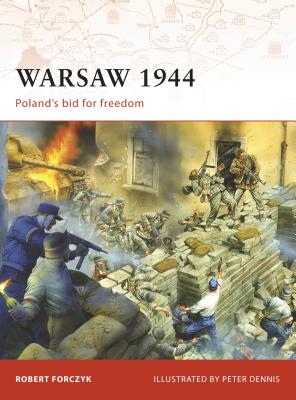 Warsaw 1944: Poland's Bid for Freedom by Forczyk, Robert