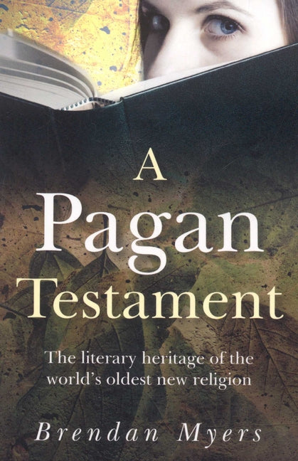 A Pagan Testament by Myers, Brendan