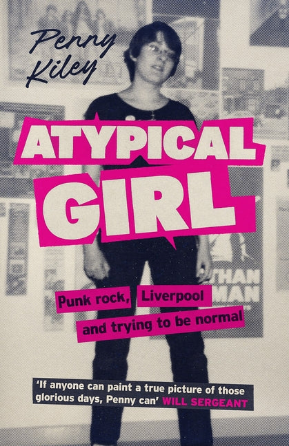 Atypical Girl: Punk Rock, Liverpool, and Trying to Be Normal
