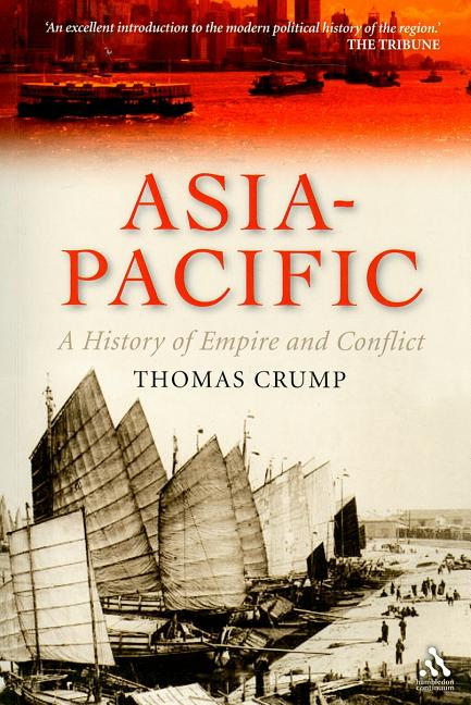 Asia-Pacific: A History of Empire and Conflict by Crump, Thomas