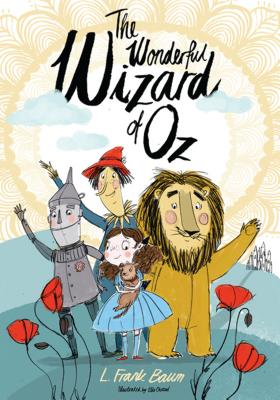 The Wonderful Wizard of Oz: Illustrated by Ella Okstad by Baum, L. Frank