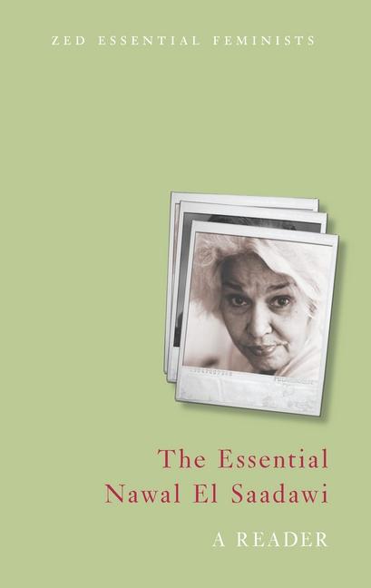 The Essential Nawal El Saadawi: A Reader by El Saadawi, Nawal