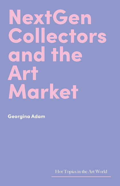 Nextgen Collectors and the Art Market