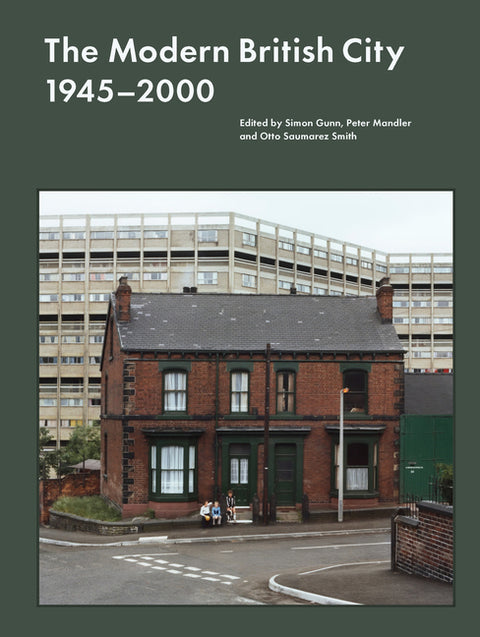 The Modern British City 1945-2000
