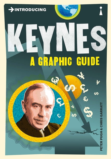 Introducing Keynes: A Graphic Guide by Pugh, Peter
