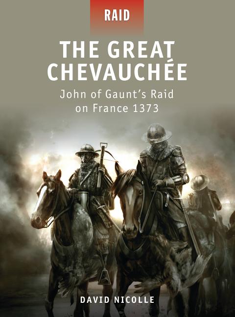 The Great Chevauchée: John of Gaunt's Raid on France 1373