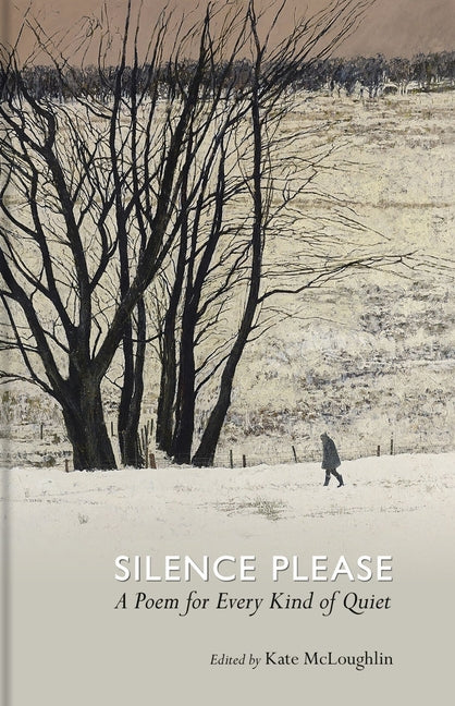 Silence Please: A Poem for Every Kind of Quiet by McLoughlin, Kate