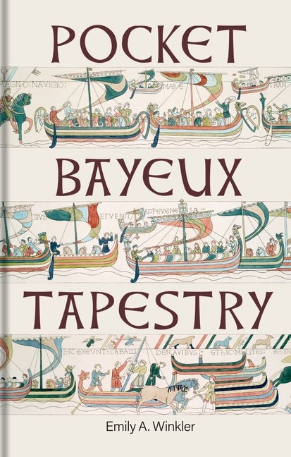 Pocket Bayeux Tapestry by Winkler, Emily A.