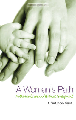 A Woman's Path: Motherhood, Love, and Personal Development