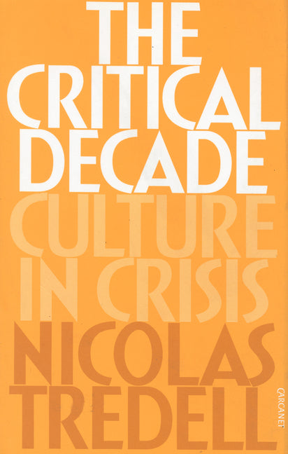 Critical Decade by Tredell, Nicolas