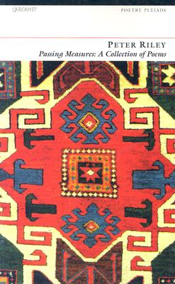 Passing Measures: Selected Poems by Riley, Peter