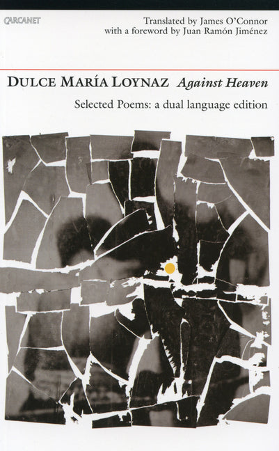 Against Heaven: Selected Poems by Loynaz, Dulce MarÃ­a