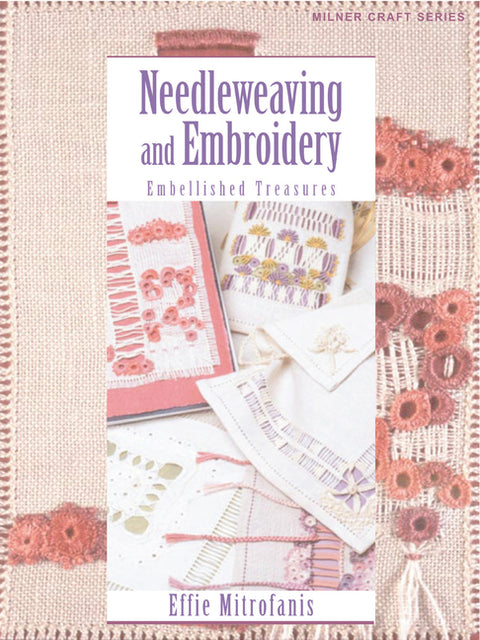 Needleweaving and Embroidery: Embellished Treasures by Mitrofanis, Effie
