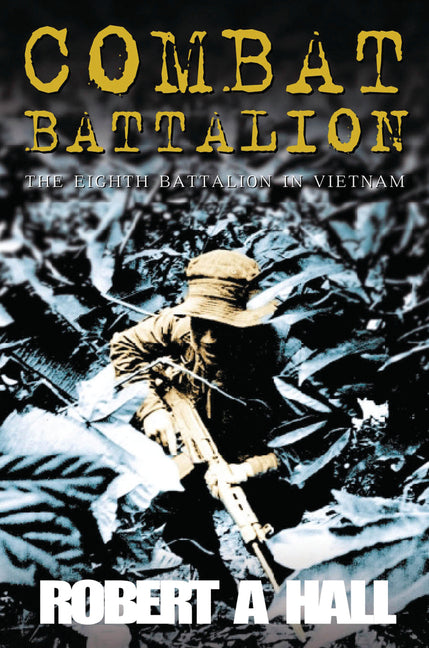Combat Battalion: The 8th Battalion in Vietnam