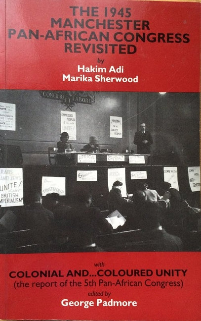 The 1945 Manchester Pan-African Congress Revisited