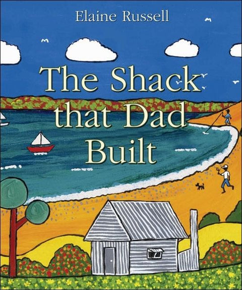 The Shack That Dad Built by Russell, Elaine