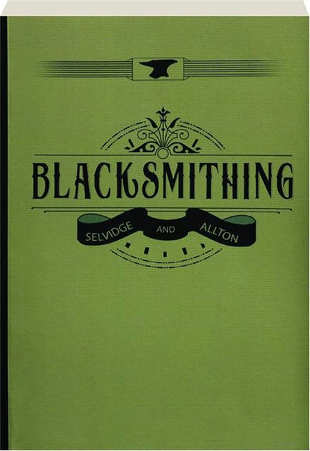 Blacksmithing by Selvidge, J. R.