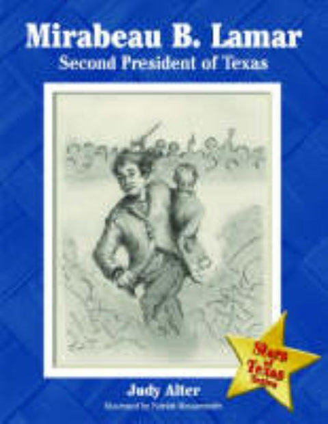 Mirabeau B. Lamar: Second President of Texas Volume 2