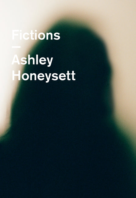 Fictions by Honeysett, Ashley