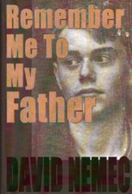 Remember Me to My Father by Nemec, David