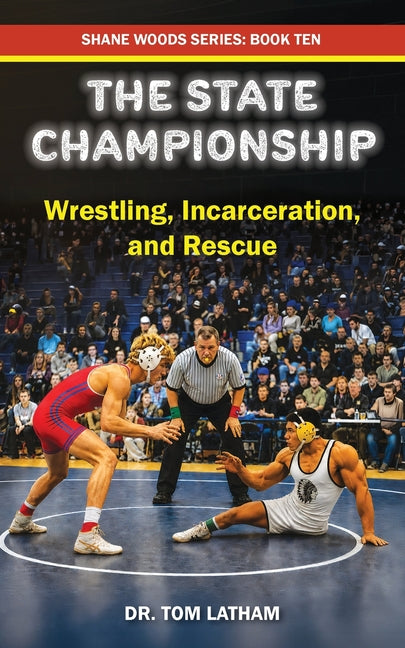 The State Championship: Wrestling, Incarceration, and Rescue