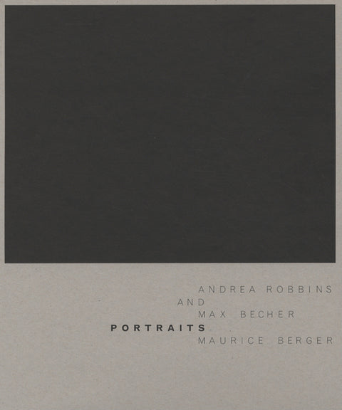 Andrea Robbins & Max Becher: Portraits by Robbins, Andrea