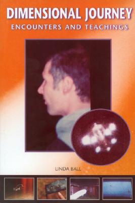 Dimensional Journey: Encounters and Teachings by Ball, Linda