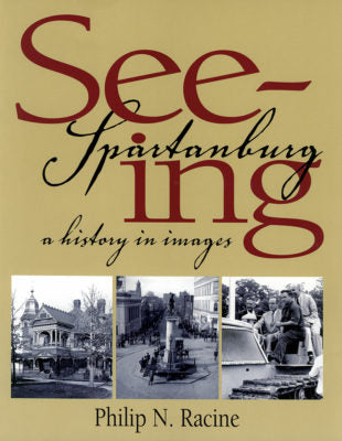 Seeing Spartanburg by Racine, Philip
