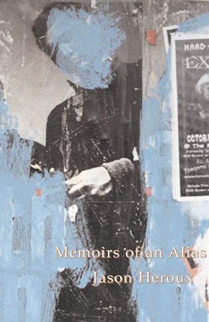 Memoirs of an Alias by Heroux, Jason